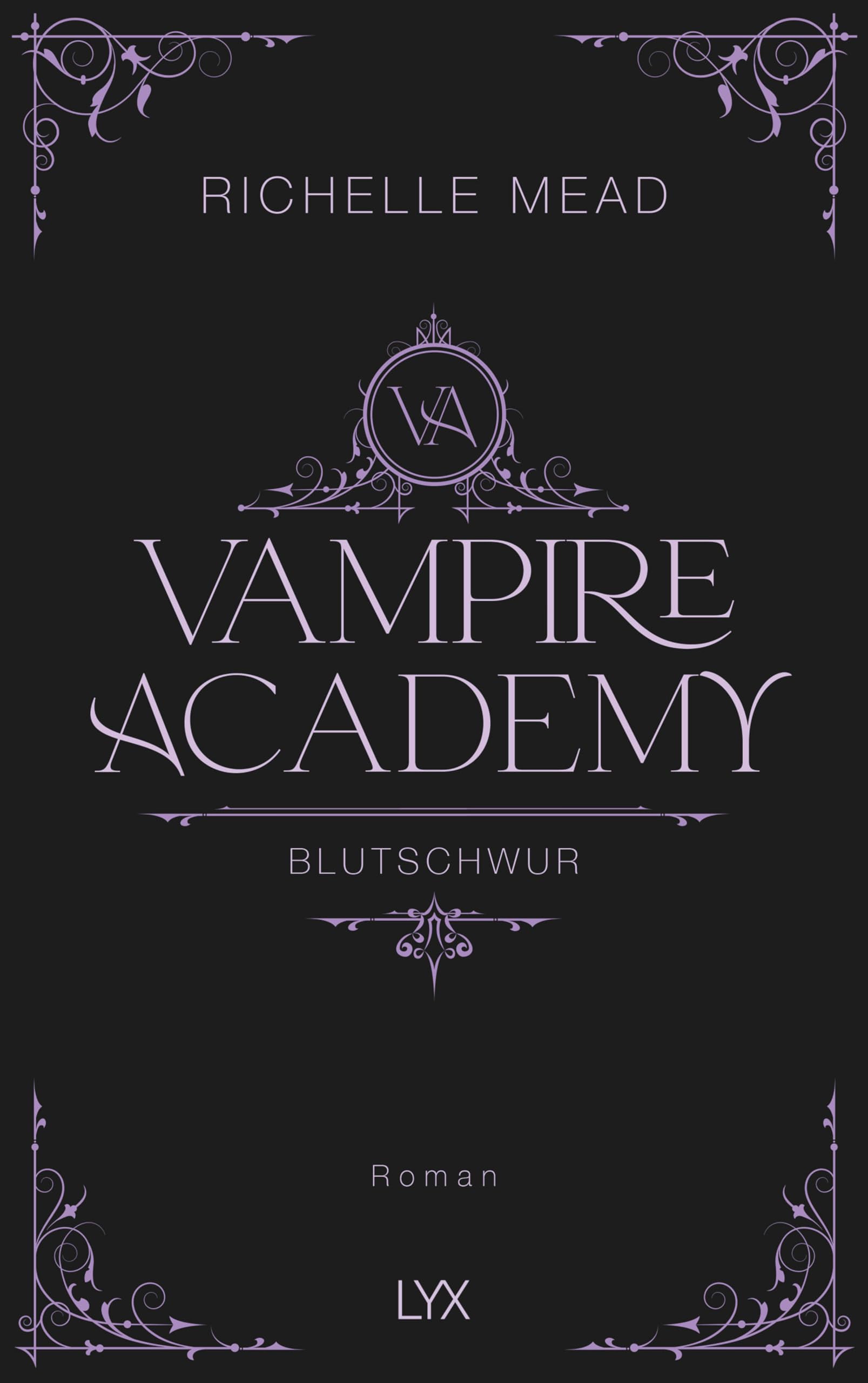 Lyx Vampire Academy - Blutschwur: Hardcover-Ausgabe (Vampire-Academy-Reihe, Band 4)