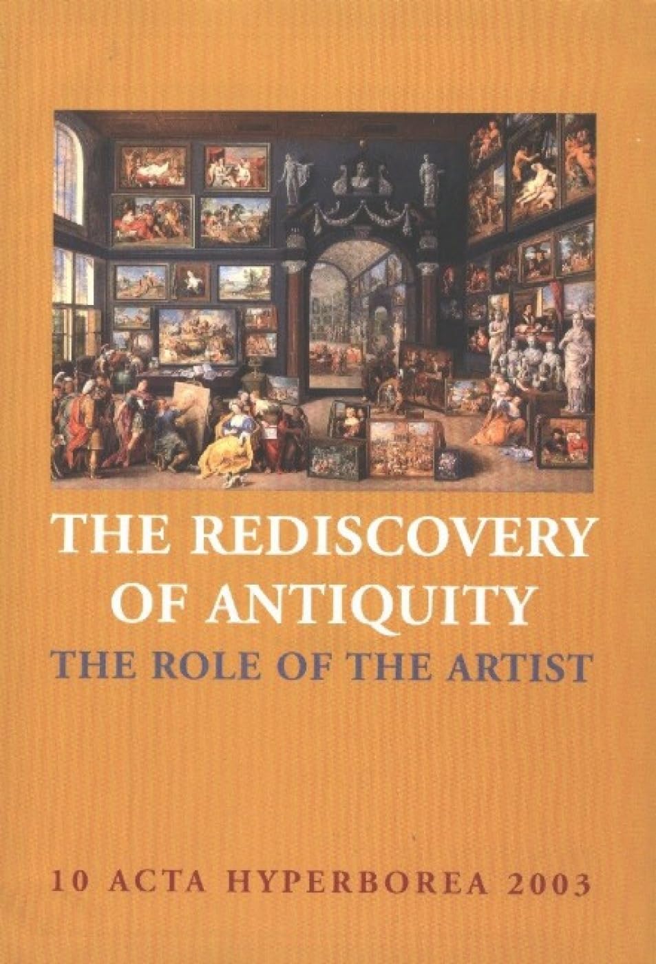 The Rediscovery of Antiquity, un beau livre d'art relié pour collectionneur