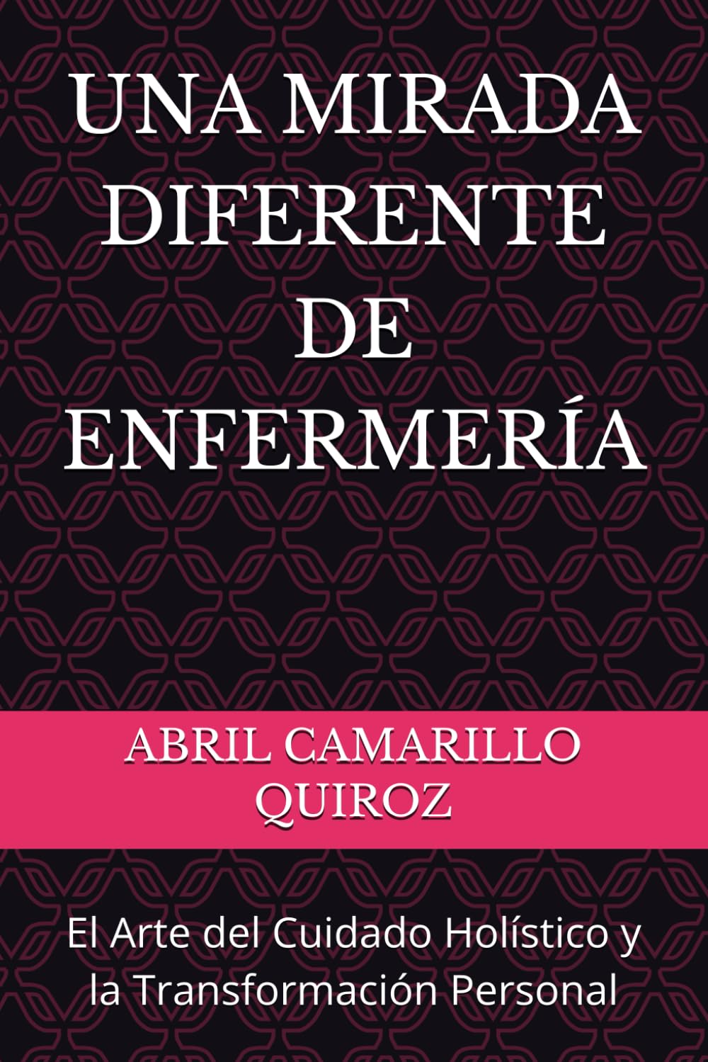 UNA MIRADA DIFERENTE DE ENFERMERÍA: El Arte del Cuidado Holístico y la Transformación Personal
