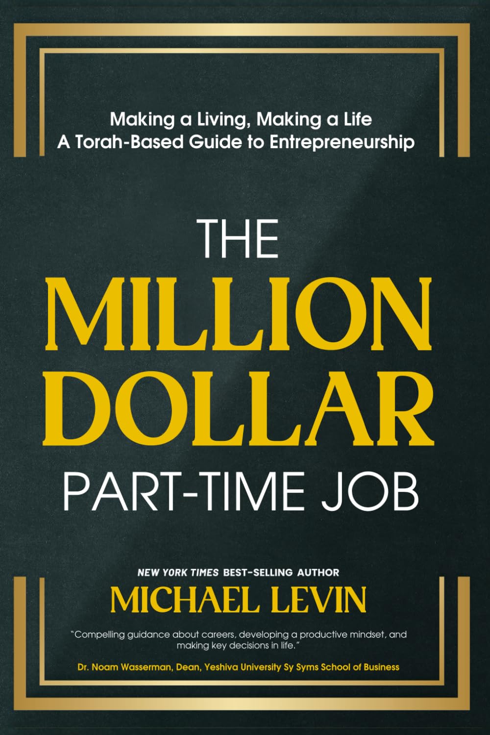 The Million Dollar Part-Time Job: Making a Living, Making a Life