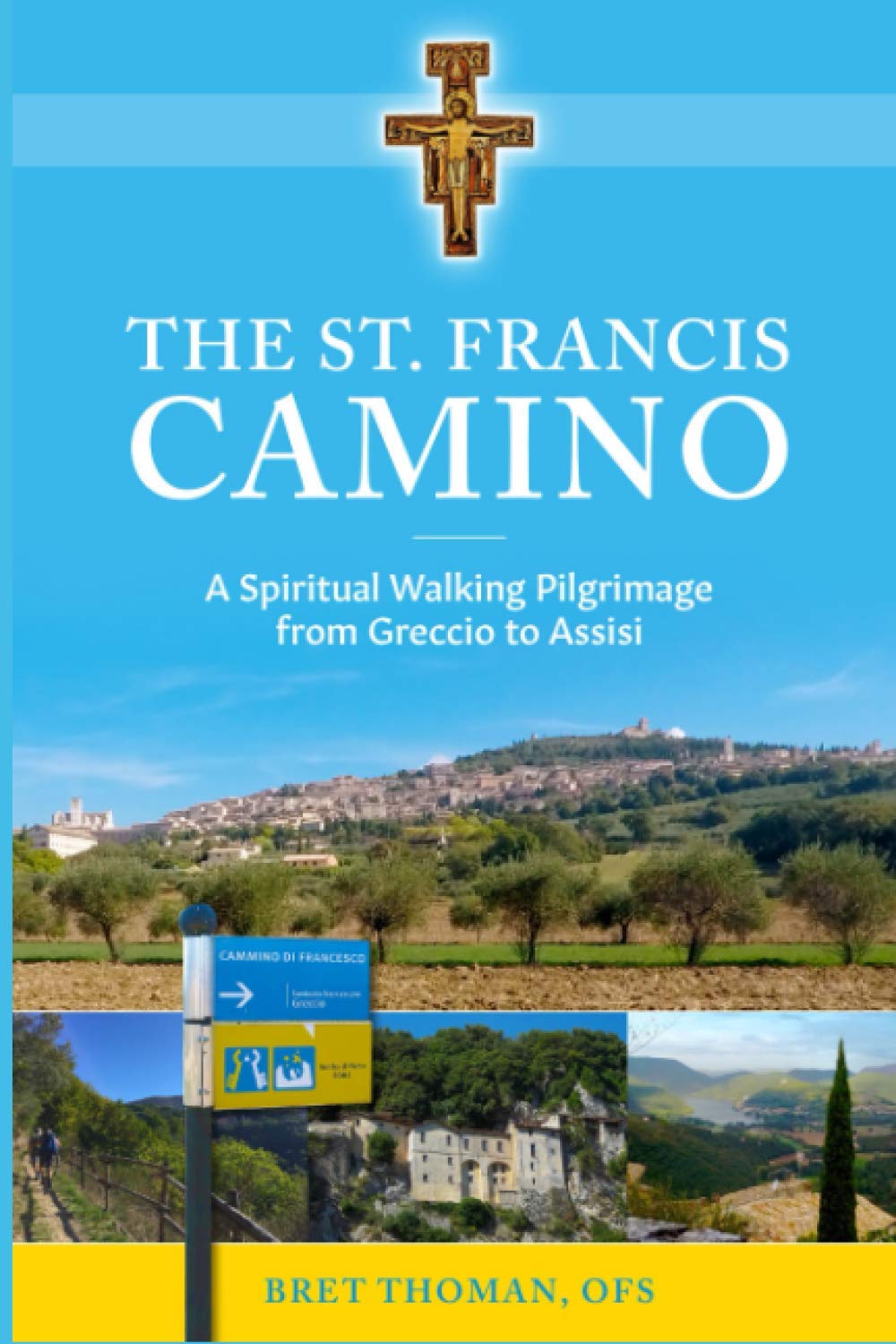 The St. Francis Camino: A Spiritual Walking Pilgrimage from Greccio to Assisi