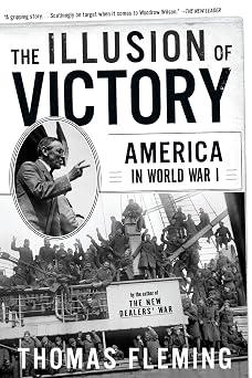 The Illusion Of Victory America In World War I