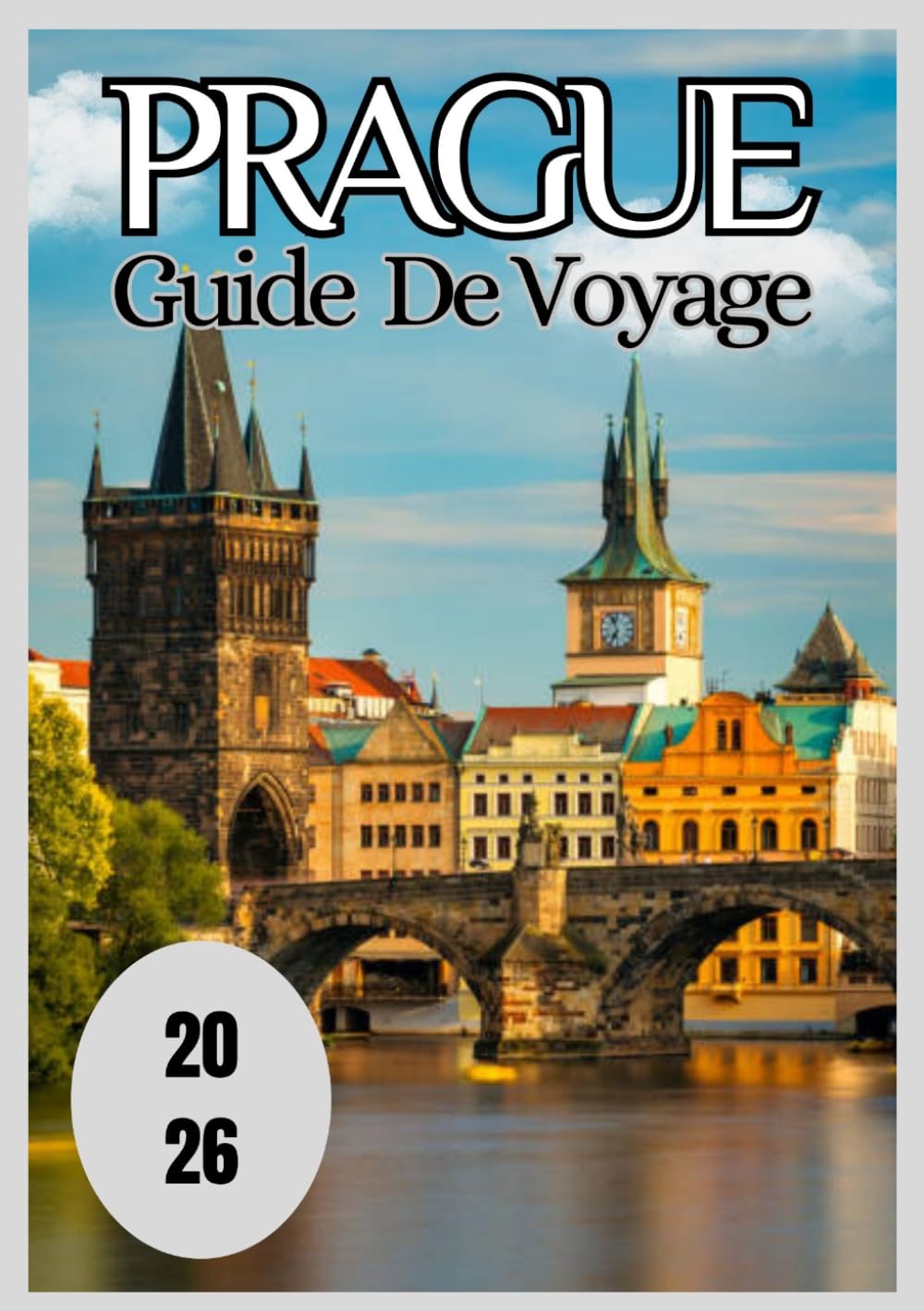 Prague Guide de voyage 2026