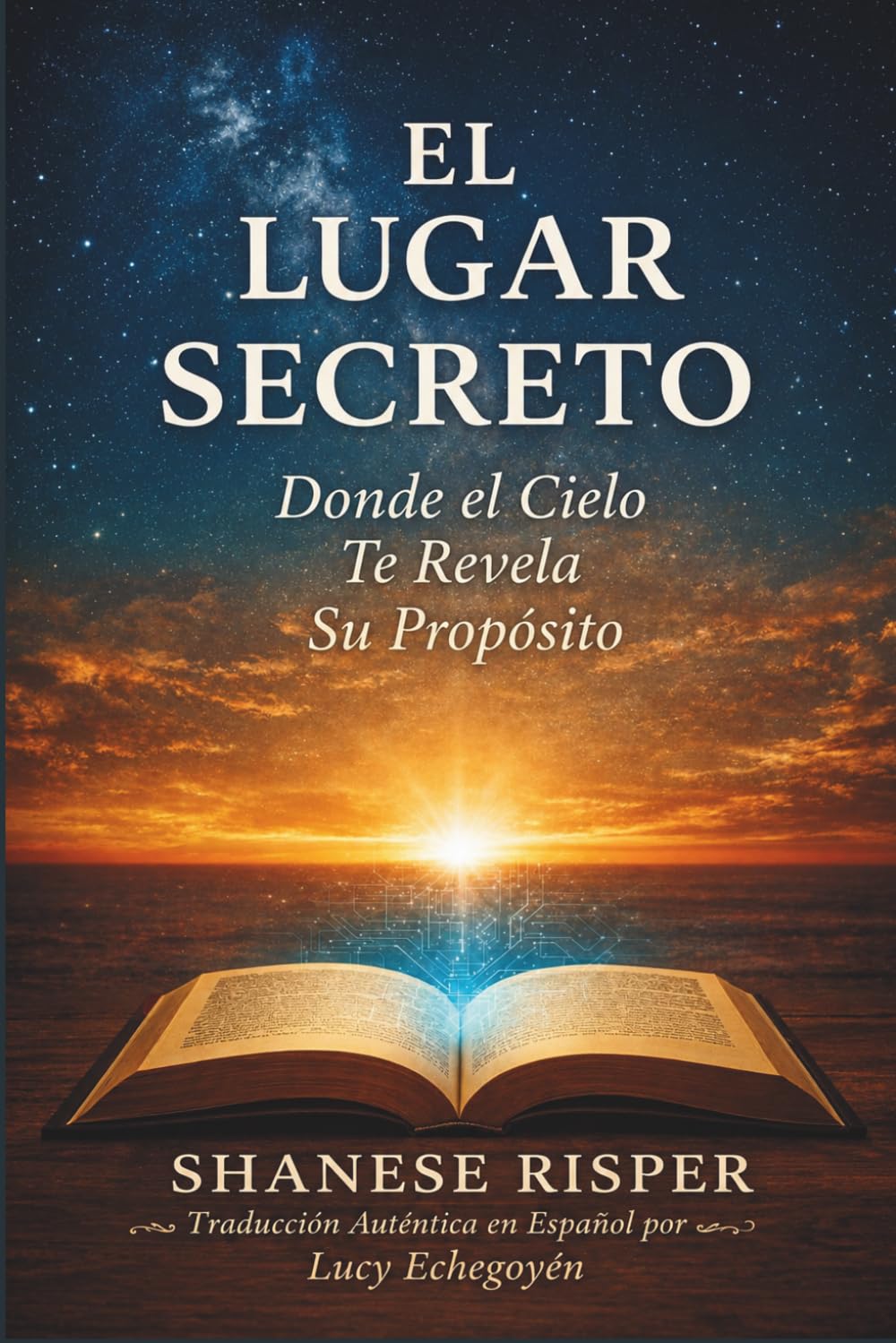 El Lugar Secreto: Donde el Cielo Te Revela Su Propósito