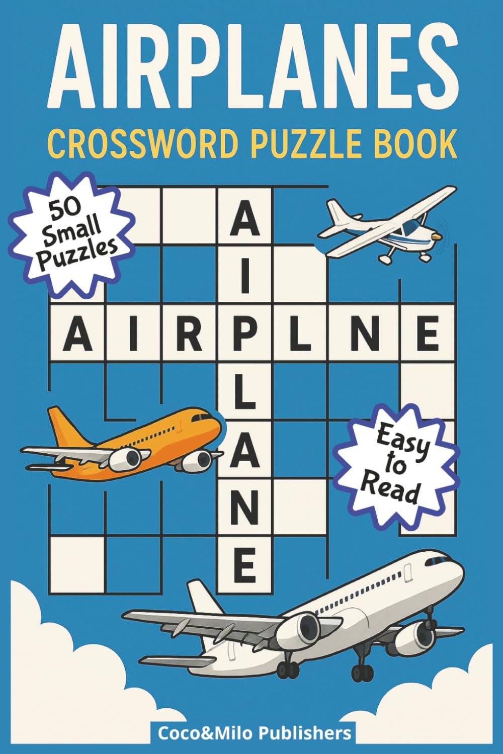 Airplane Crossword Puzzle Book: Airplanes and Aviation Crossword Puzzle Book With Easy To Read Print | Airplane Brands | For Adult, Seniors and Teens | 6x9 inches, 100 pages