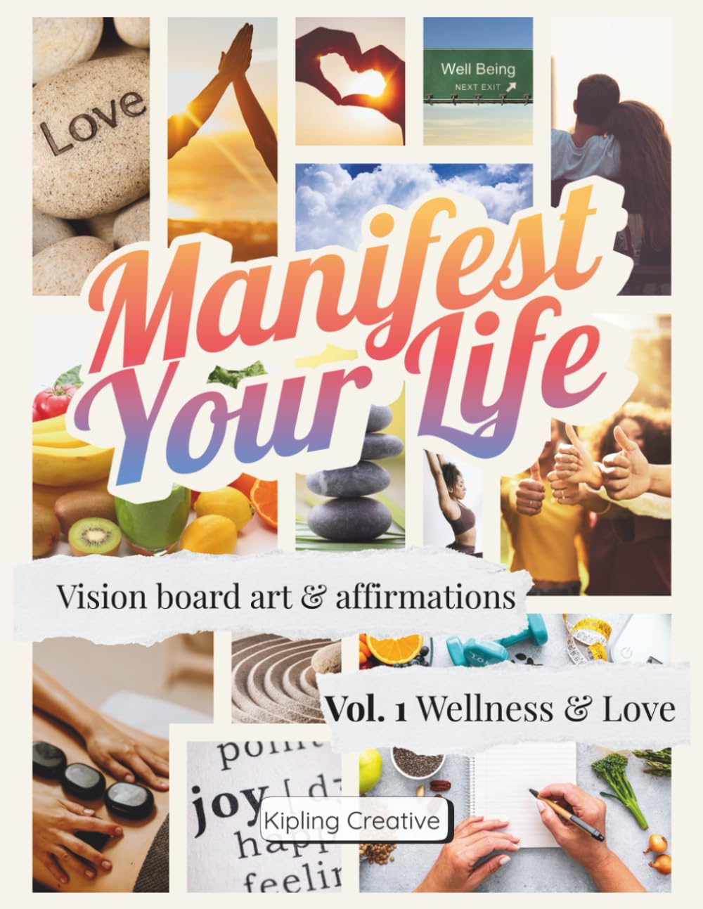 Manifest Your Life Vision Board Art & Affirmations Vol. 1: Wellness & Love