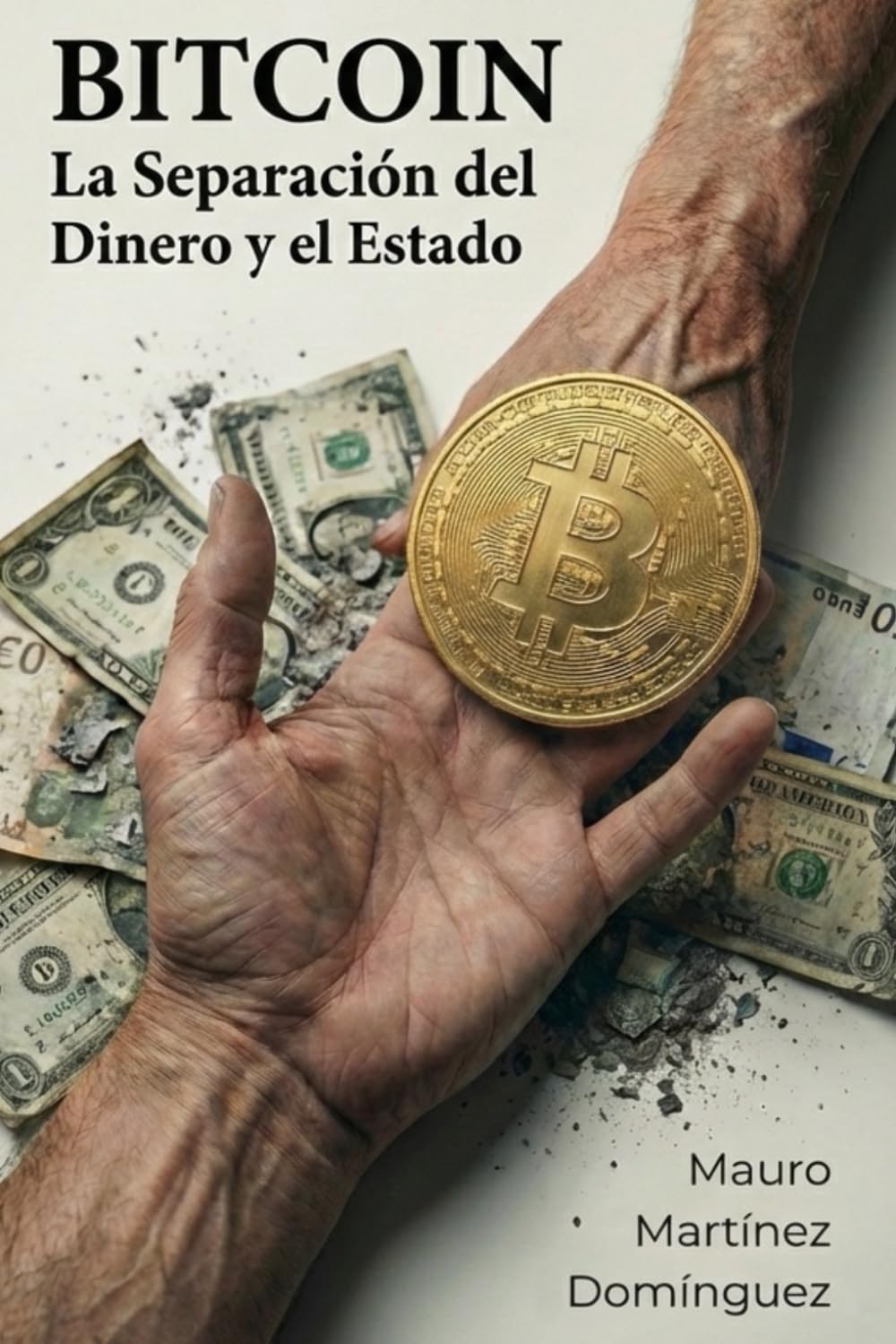 Bitcoin: La Separación del Dinero y el Estado.