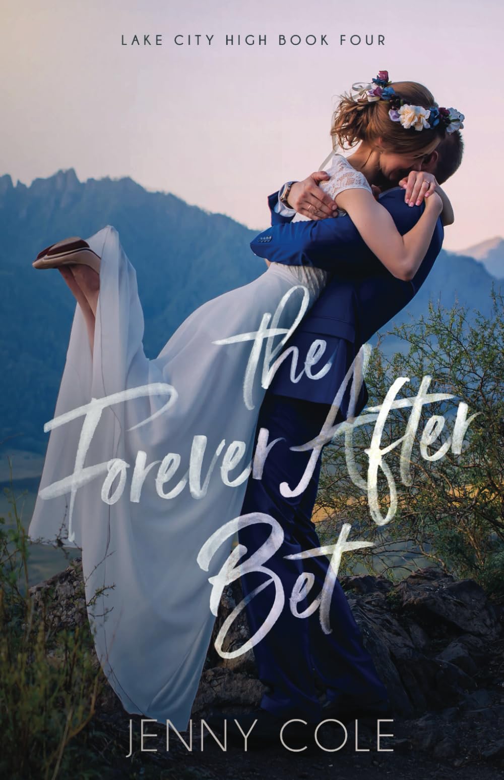 The Forever After Bet (Lake City High)