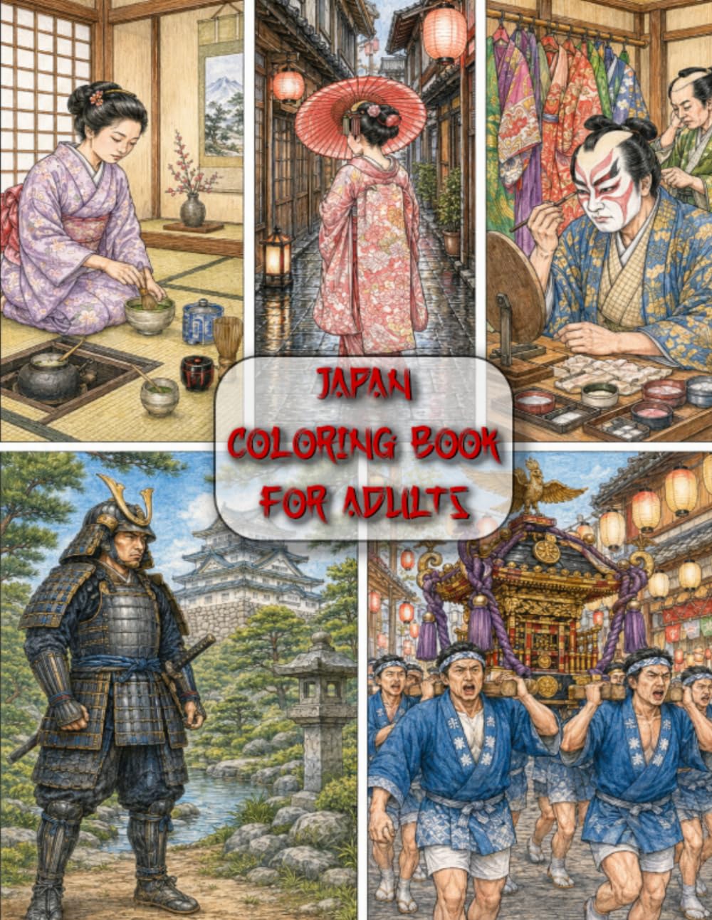 Japan Coloring Book for Adults: A Relaxing Journey Through Traditional Japan, Temples, Streets, Gardens & Culture