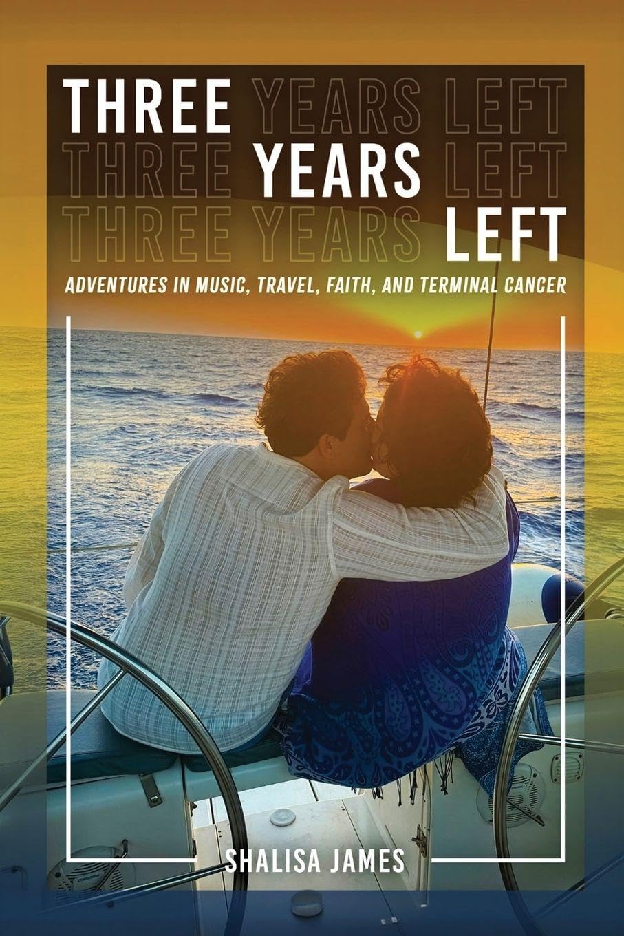 Three Years Left: Adventures In Music, Travel, Faith, And Terminal Cancer      Paperback – March 23, 2026