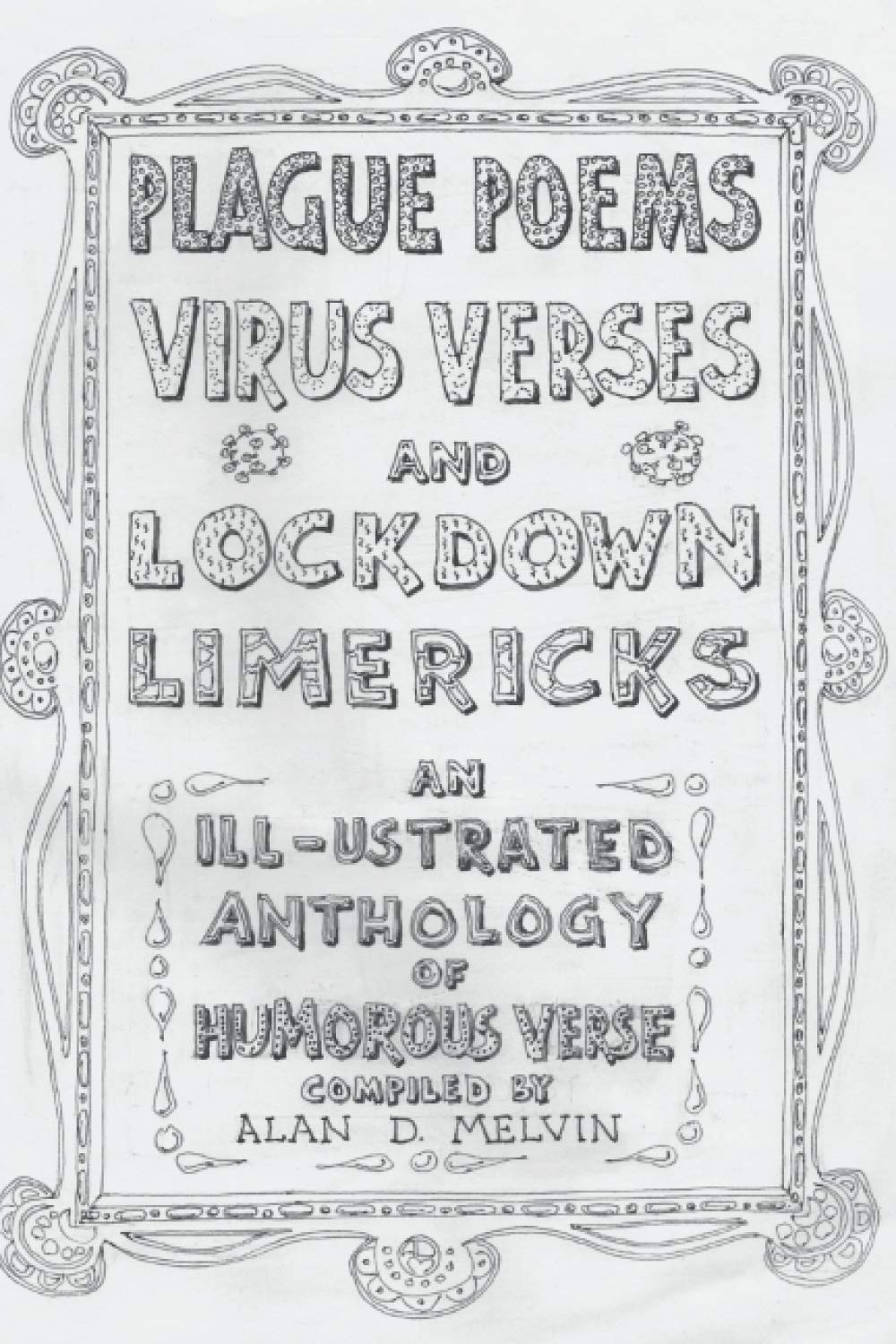 Plague Poems, Virus Verses and Lockdown Limericks: An "Ill-ustrated" anthology