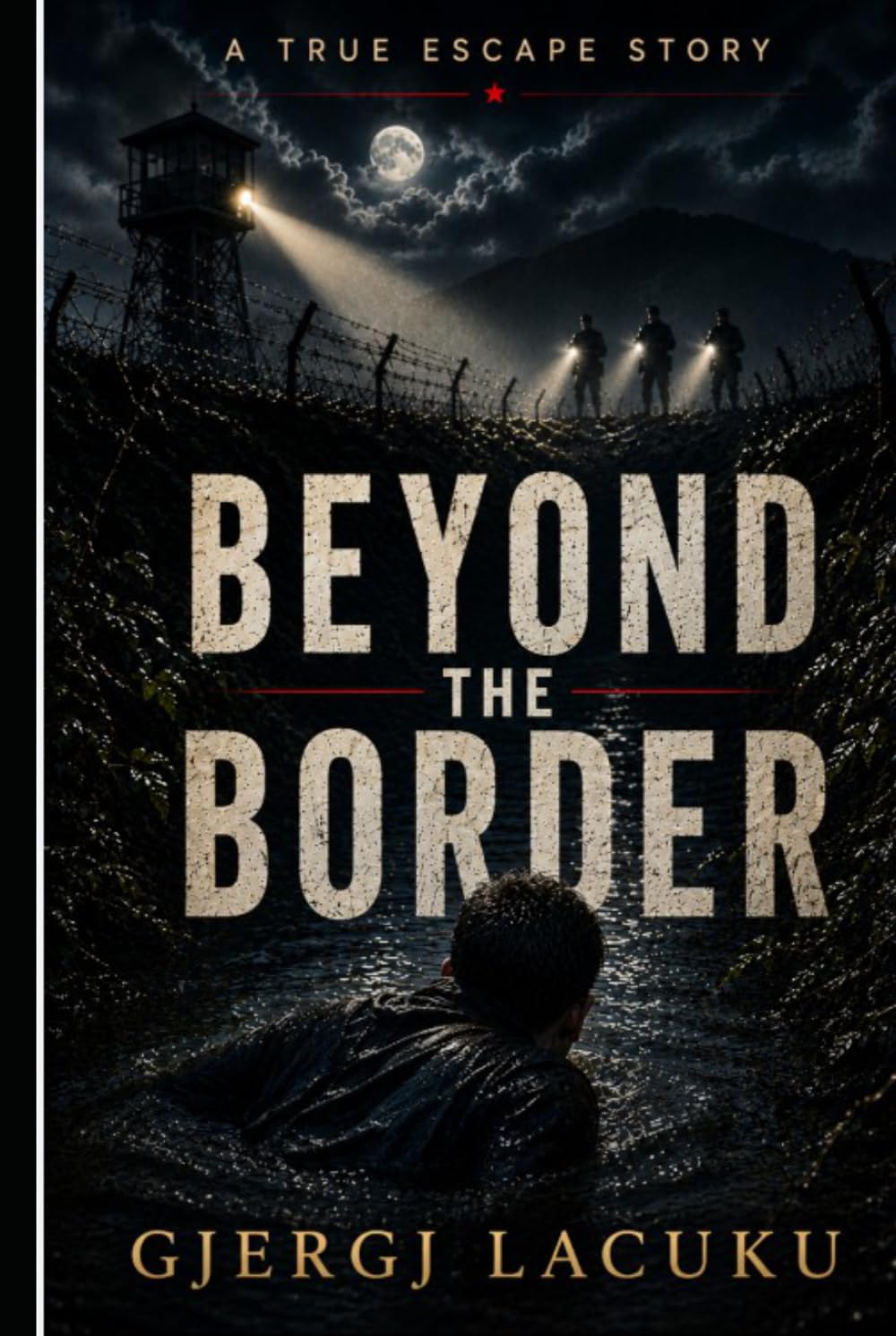 Beyond the Border: A True Escape Story