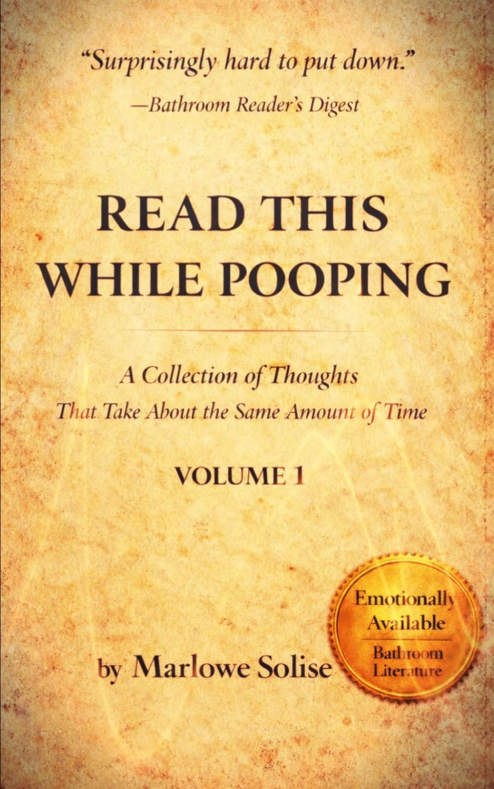 Read This While Pooping Volume 1: A Collection of Thoughts That Take About the Same Amount of Time