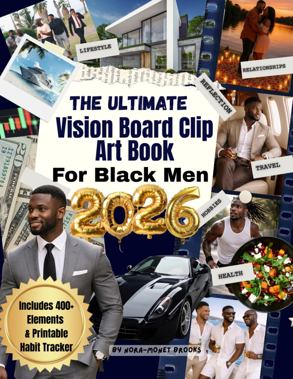 The Ultimate Vision Board Clip Art Book For Black Men: 400+ Empowering & Inspirational Images, Words, Quotes & Affirmations To Create Dream Boards To ... for Black Representation & Empowerment)