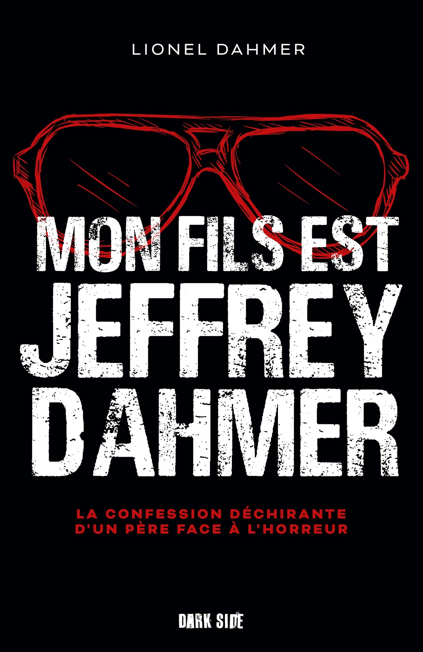 Mon fils est Jeffrey Dahmer La confession déchirante d'un père face à