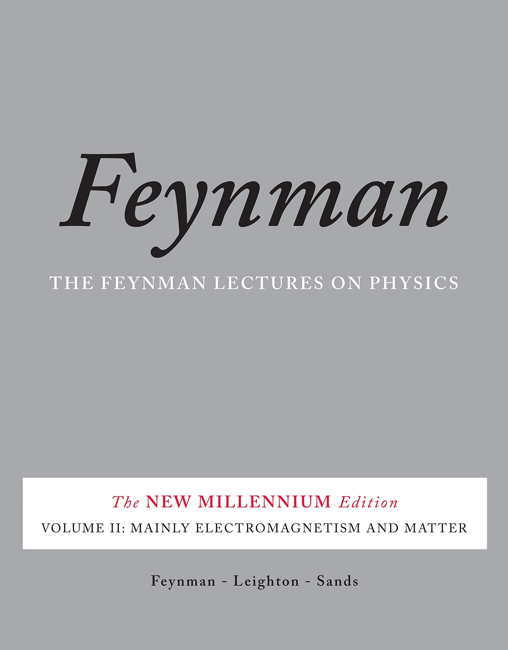 The Feynman Lectures on Physics, Vol. II: The New Millennium Edition: Mainly Electromagnetism and Matter (Volume 1)