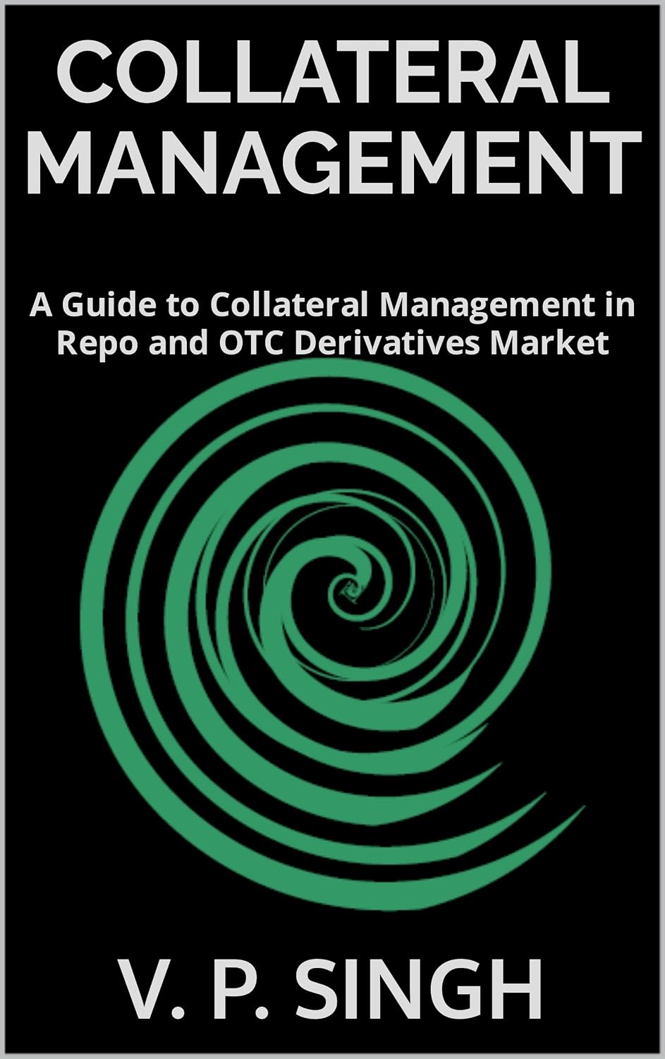 New Title: A Guide to Collateral Management in Repo and OTC Derivatives ...