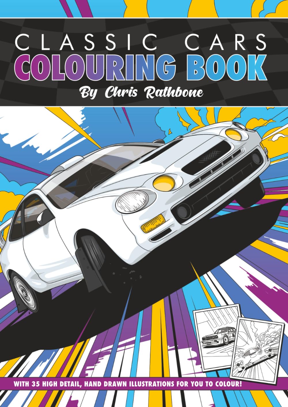 Classic Cars Colouring Book: A Collection of 35 Highly Detailed, Hand Drawn Images for Adults, Children and Car Enthusiasts of All Ages (Chris