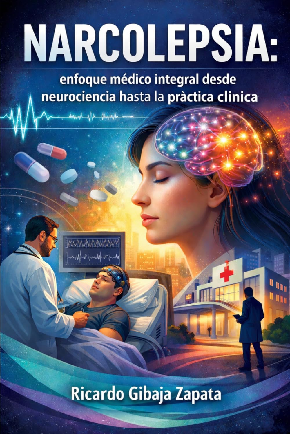 Narcolepsia Enfoque médico integral desde la neurociencia hasta la práctica clínica