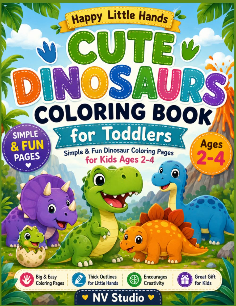 Cute Dinosaurs Coloring Book for Toddlers: Simple & Fun Dinosaur Coloring Pages for Kids Ages 2–4 (Happy Little Hands Coloring Series)