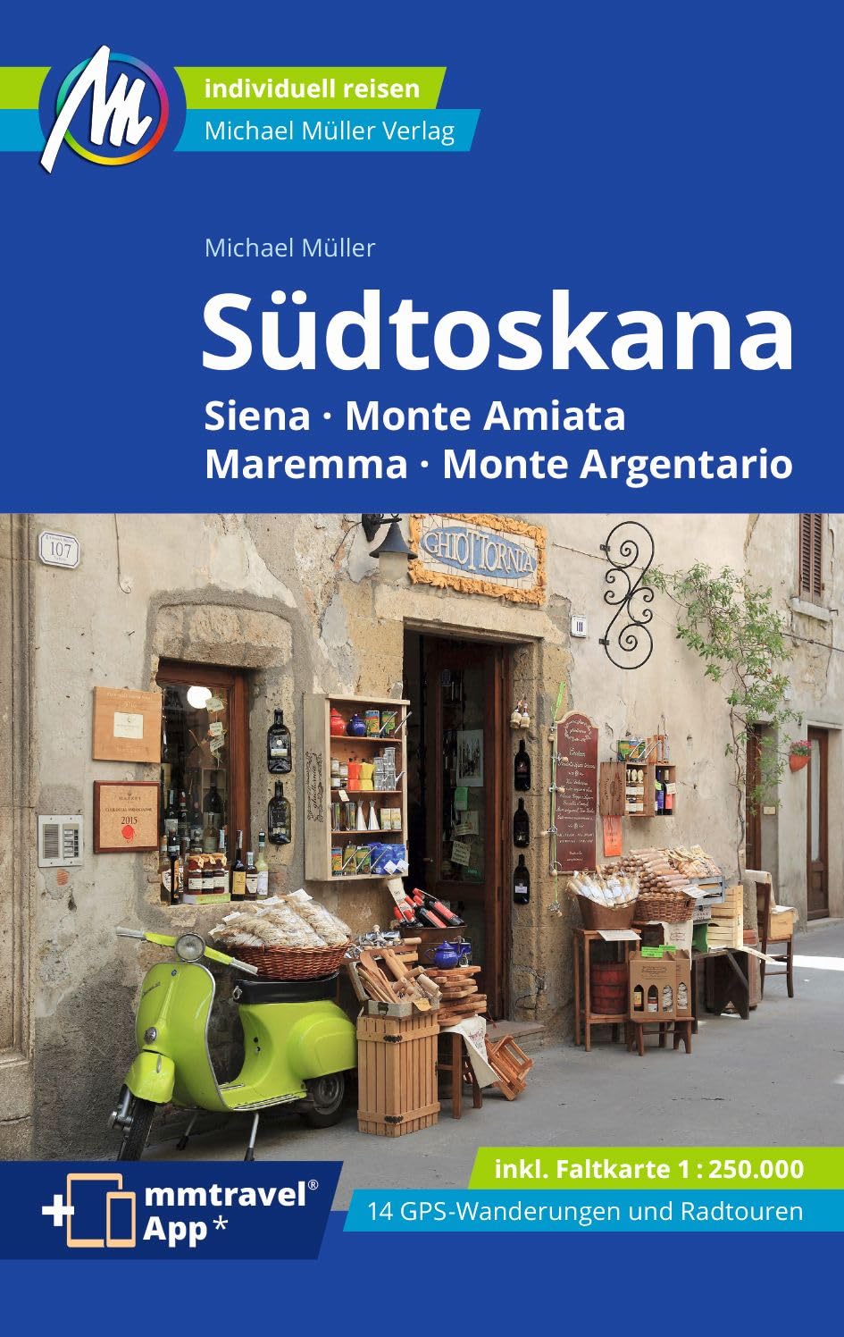 Michael Müller Verlag Südtoskana Reiseführer Siena - Monte Amiata - Maremma - Monte Argentario