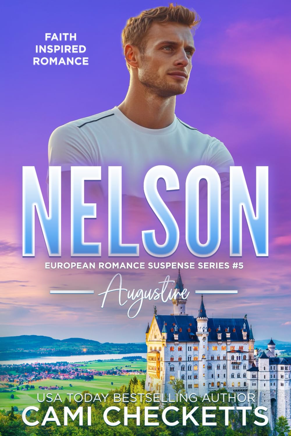 Nelson: Faith Inspired Romance: 5 (European Romance Suspense Series)