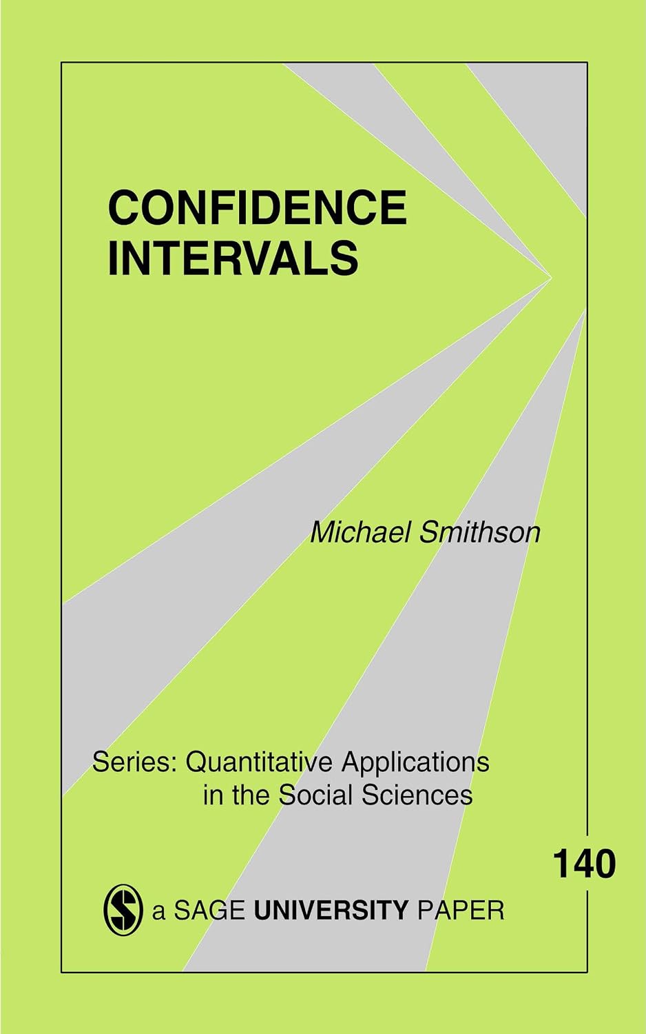 Confidence Intervals (Quantitative Applications in the Social Sciences Book 140)
