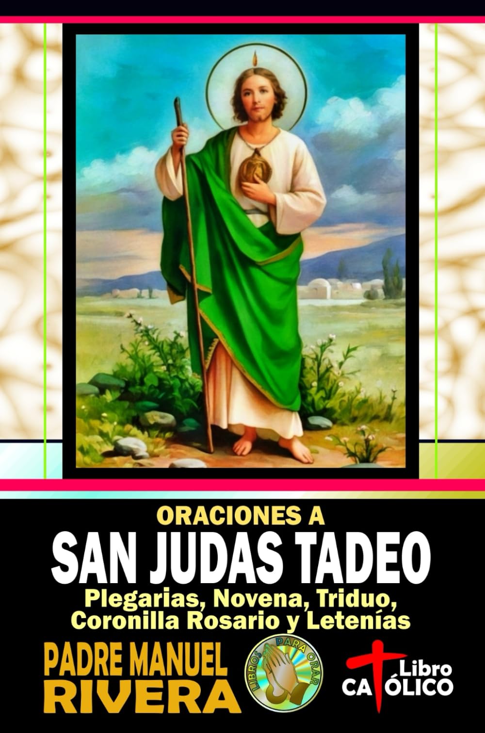 Oraciones a San Judas Tadeo. Plegarias, Novena, Triduo, Coronilla Rosario y Letanías