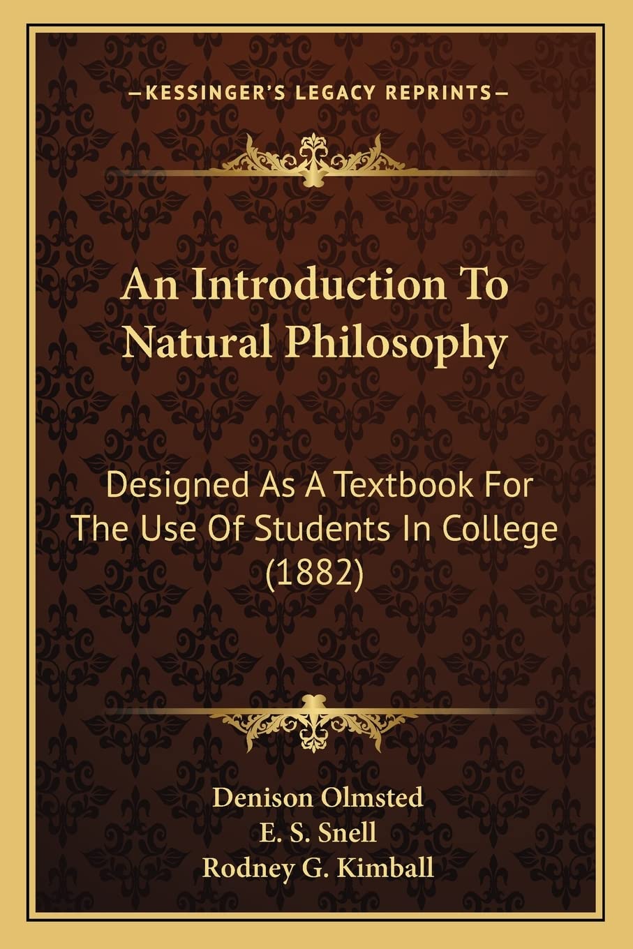 An Introduction To Natural Philosophy: Designed As A Textbook For The Use Of Students In College (1882)