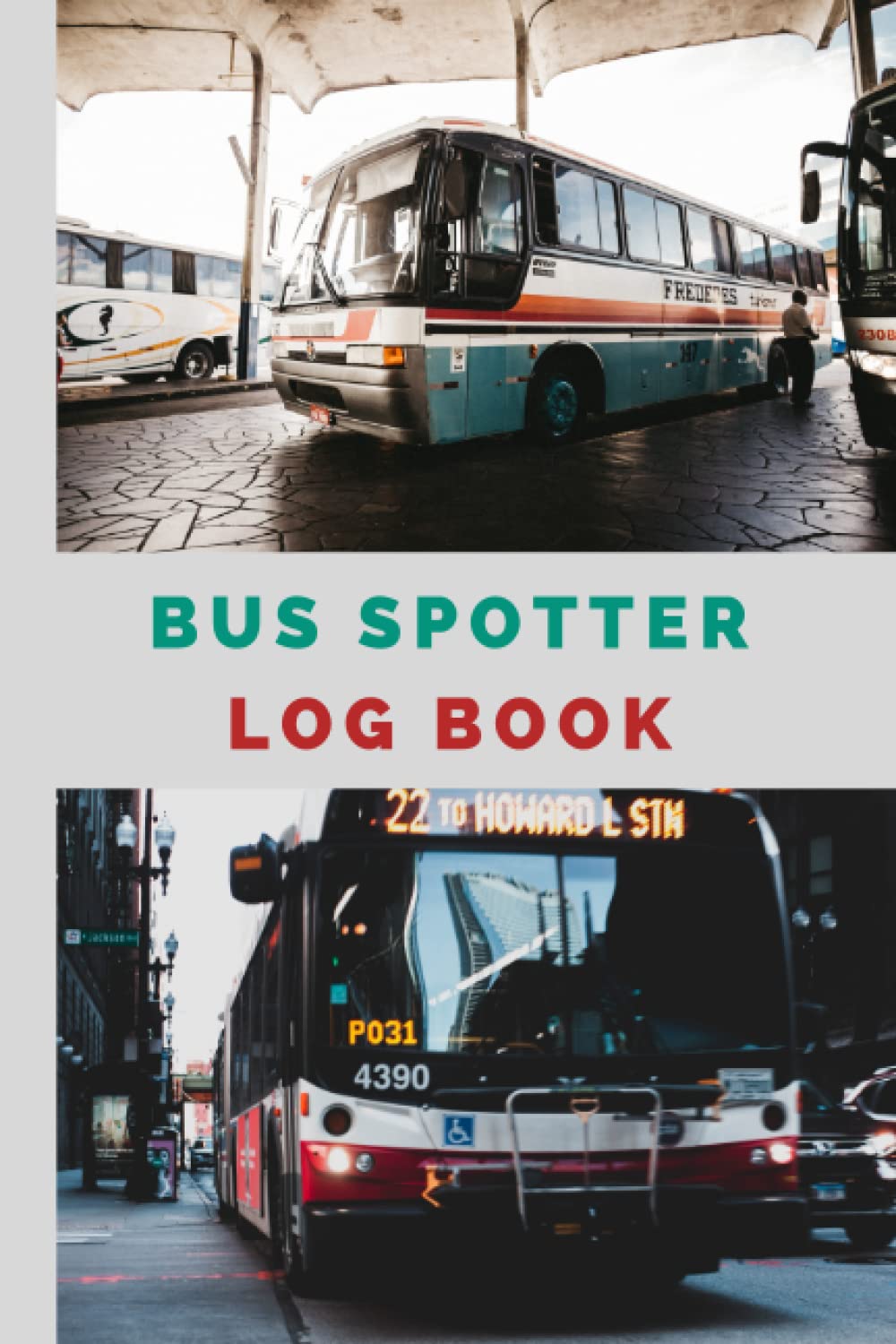 Bus Spotter Log Book: 120 Page Lined Notebook Journal fr Enthusiasts to Record Bus Details