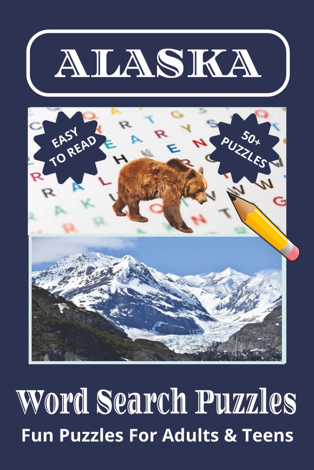 Alaska Word Search Puzzles: Word searches with easy to read print about Alaska, Lakes, Wildlife and more | 6x9 inches, 110 pages | 50+ puzzles...Perfect gift for vacations, holidays and Free Times.