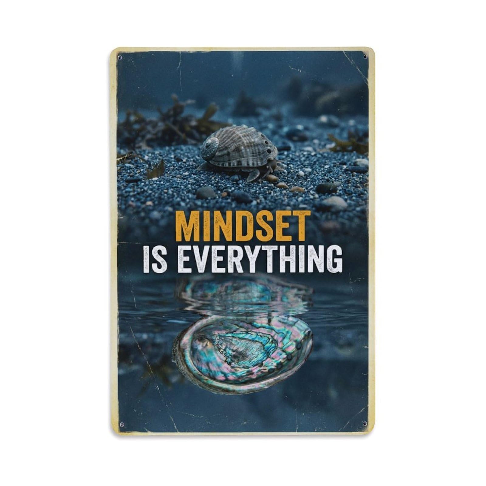 Olhnbad Style Abalone Mollusk Mindset Is Everything Quote Metal Tin Sign