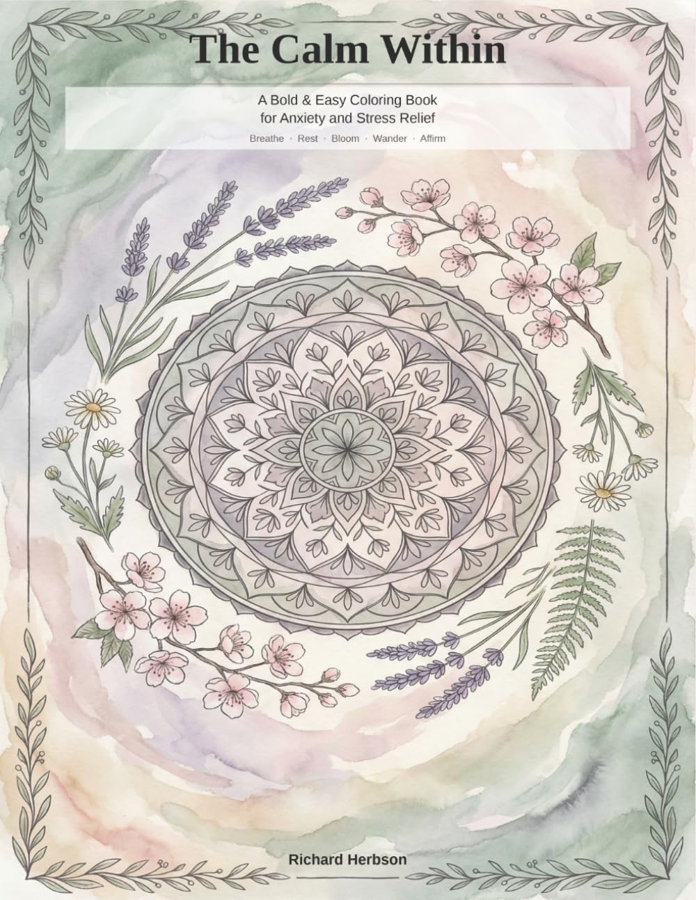 The Calm Within: A Bold & Easy Coloring Book for Anxiety and Stress Relief