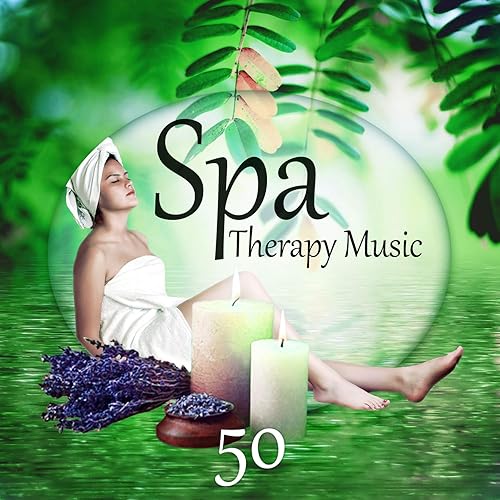 Spa Therapy Music 50 Sound Therapy, New Age for Massage & Relaxation