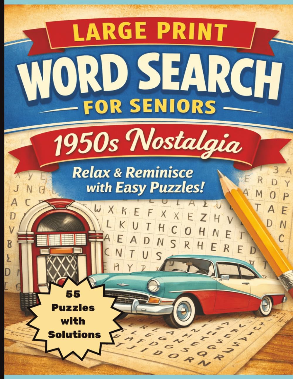Large Print Word Search for Seniors 1950s Nostalgia: Easy to Read Word Search Activity Book for Adults to Relax , Relive & Reminisce with, Prevents ... 110 Pgs, Great gift idea, or brain exercise