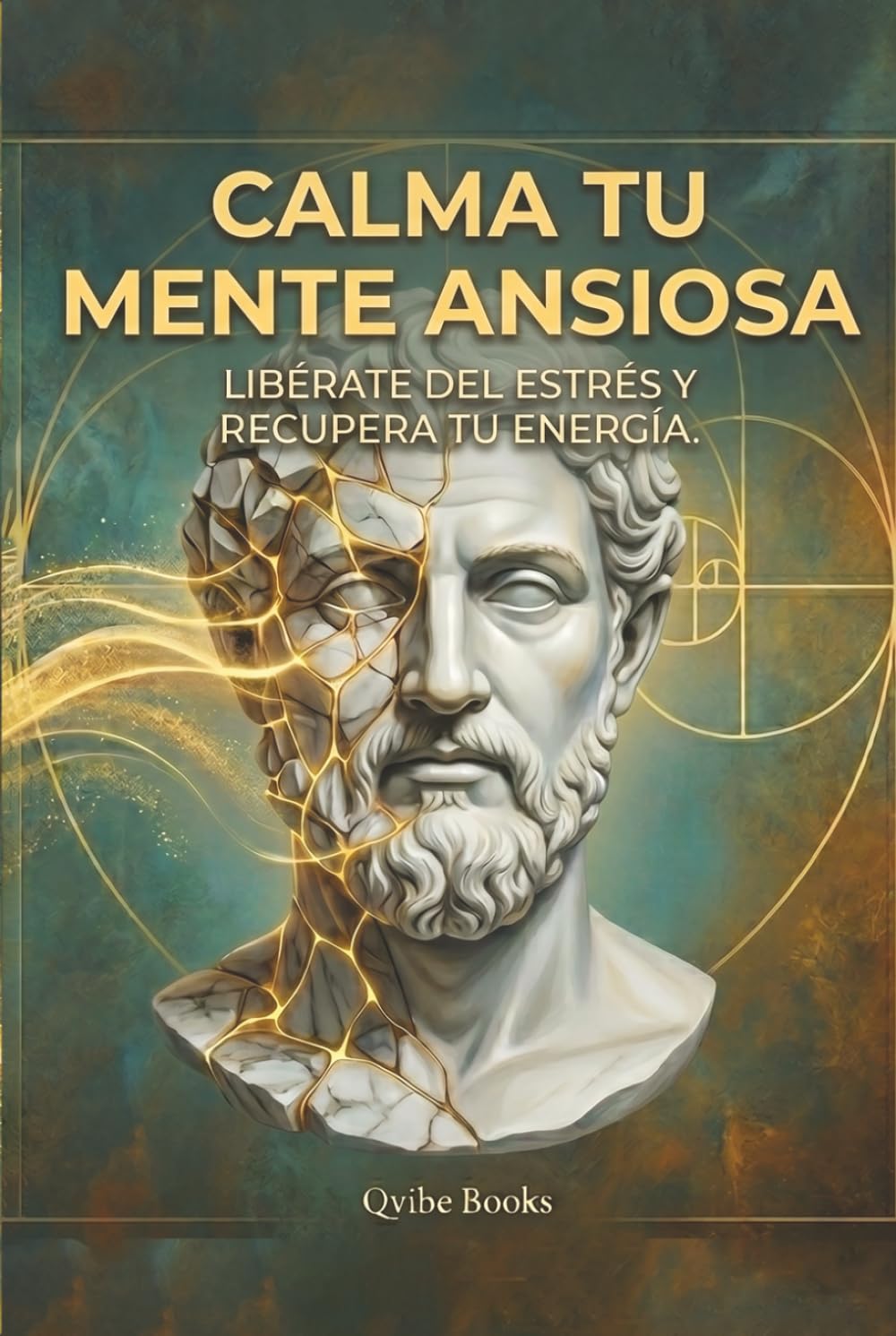 Calma Tu Mente Ansiosa: Libérate del Estrés y Recupera Tu Energía.