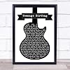 Teenage Dirtbag Black & White Guitar Song Lyric Quote Print