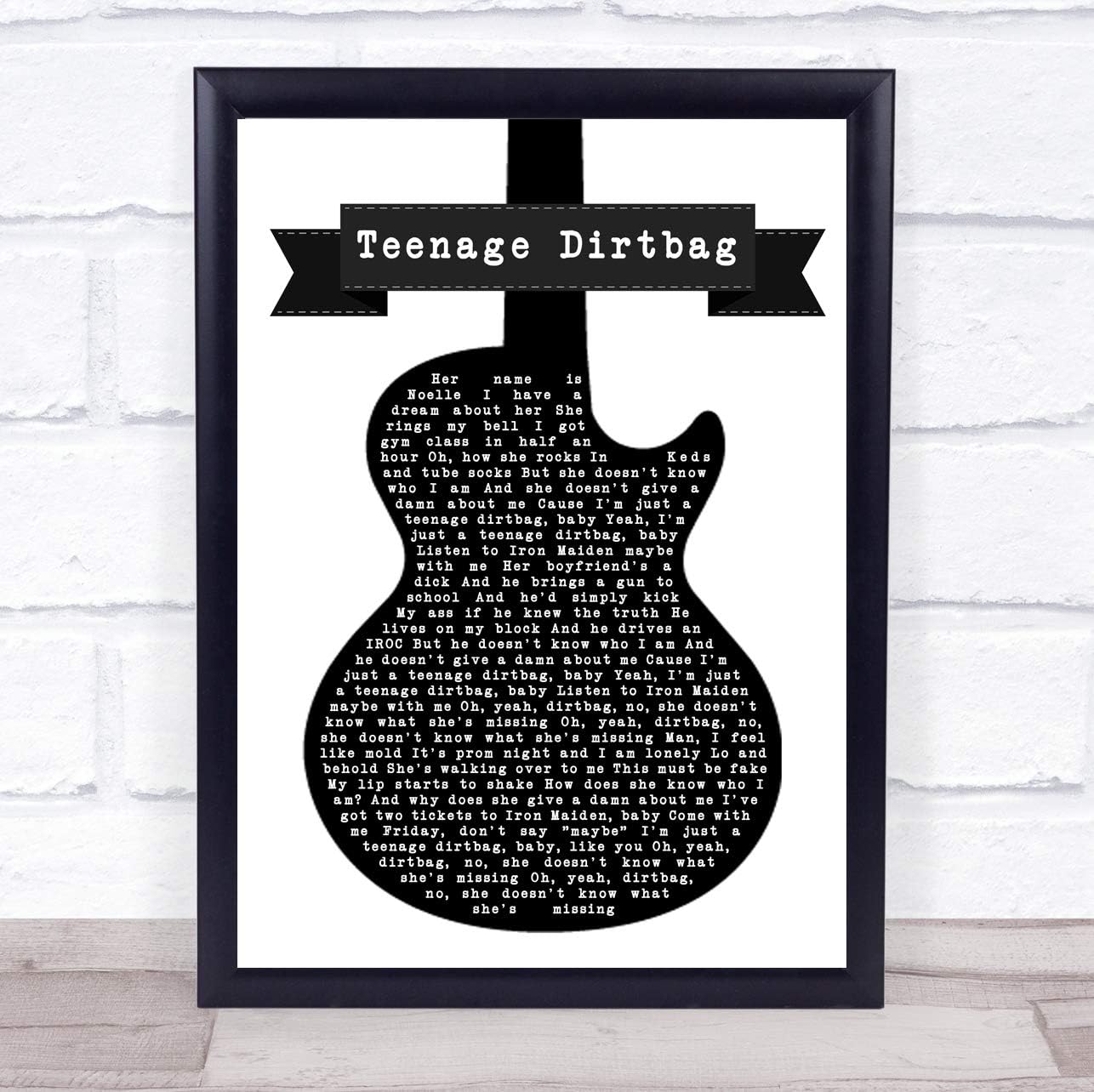Teenage Dirtbag Black & White Guitar Song Lyric Quote Print