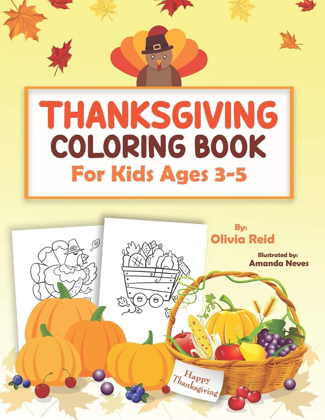 Thanksgiving Coloring Book For Kids Ages 3-5: Fun and Relaxing Thanksgiving Holiday Coloring Pages for Toddlers and Preschool Children with Beautiful ... Designs (Large Print Activity Books for Kids)