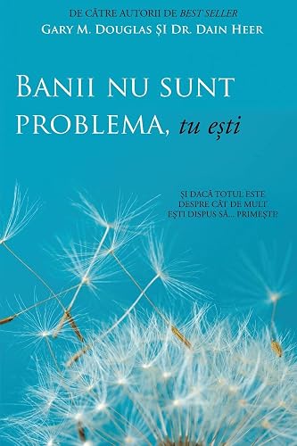 Banii nu sunt problema, tu ești (Money Isn't the Problem, You Are - Romanian)