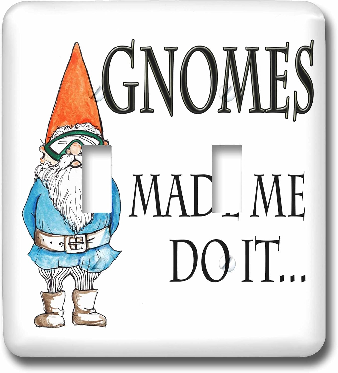 3dRose Gnomes Made Me Do It Gnome Humor Elf Garden double toggle switch image 2