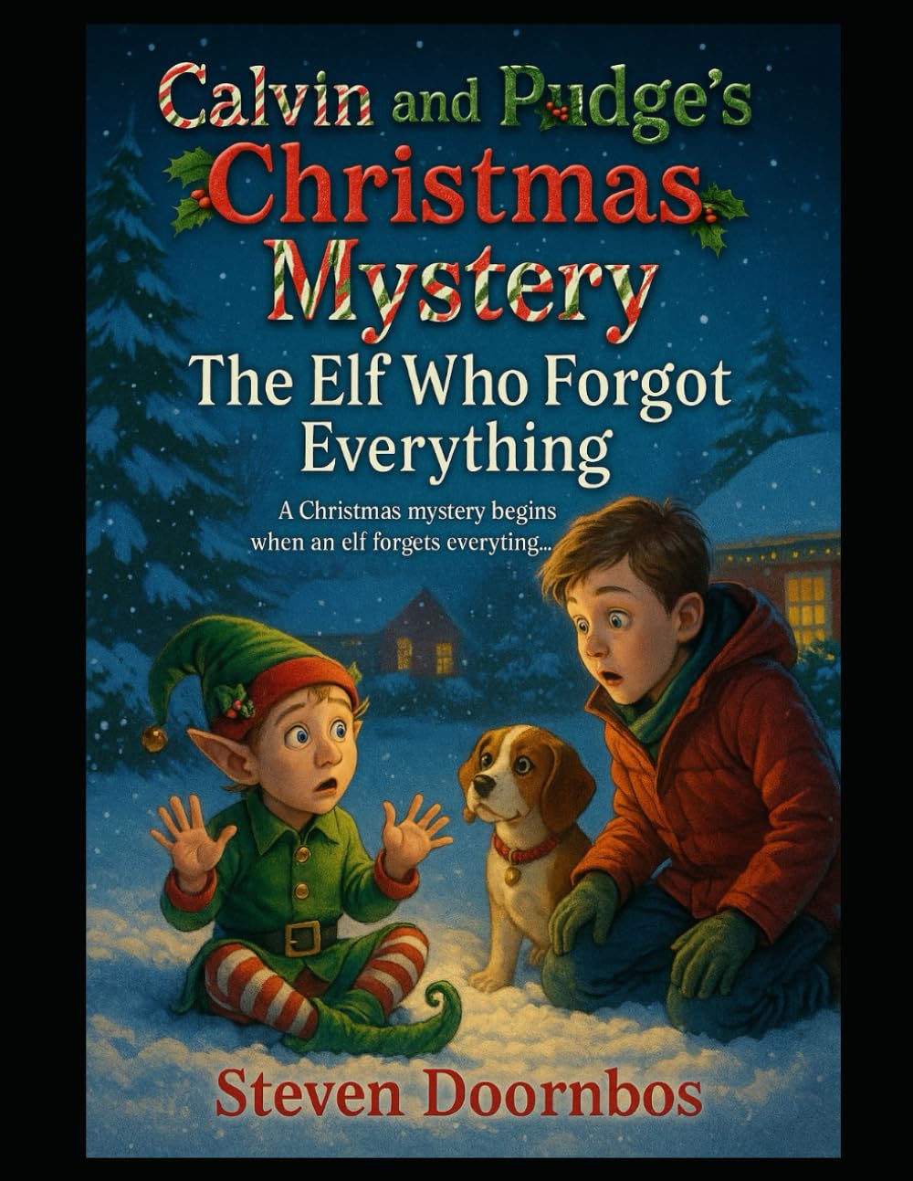 Calvin and Pudge's Christmas Mystery. The Elf Who Forgot Everything: A Christmas mystery begins when an elf forgets everything