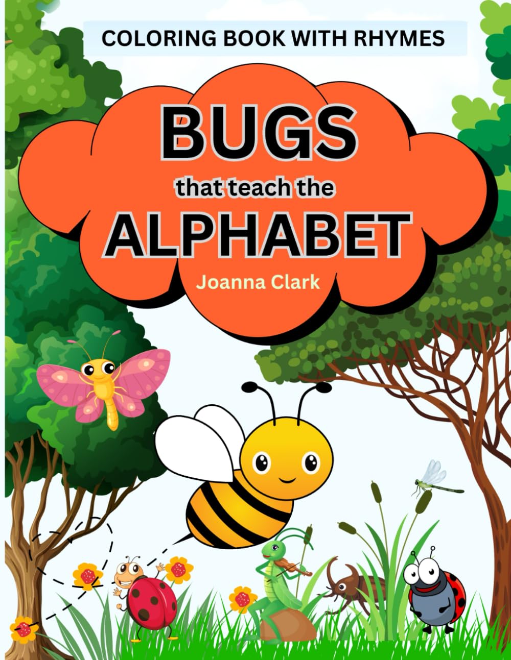 Bugs That Teach the Alphabet: A to Z Bug Coloring Book with Rhymes for Kids Ages 3–6