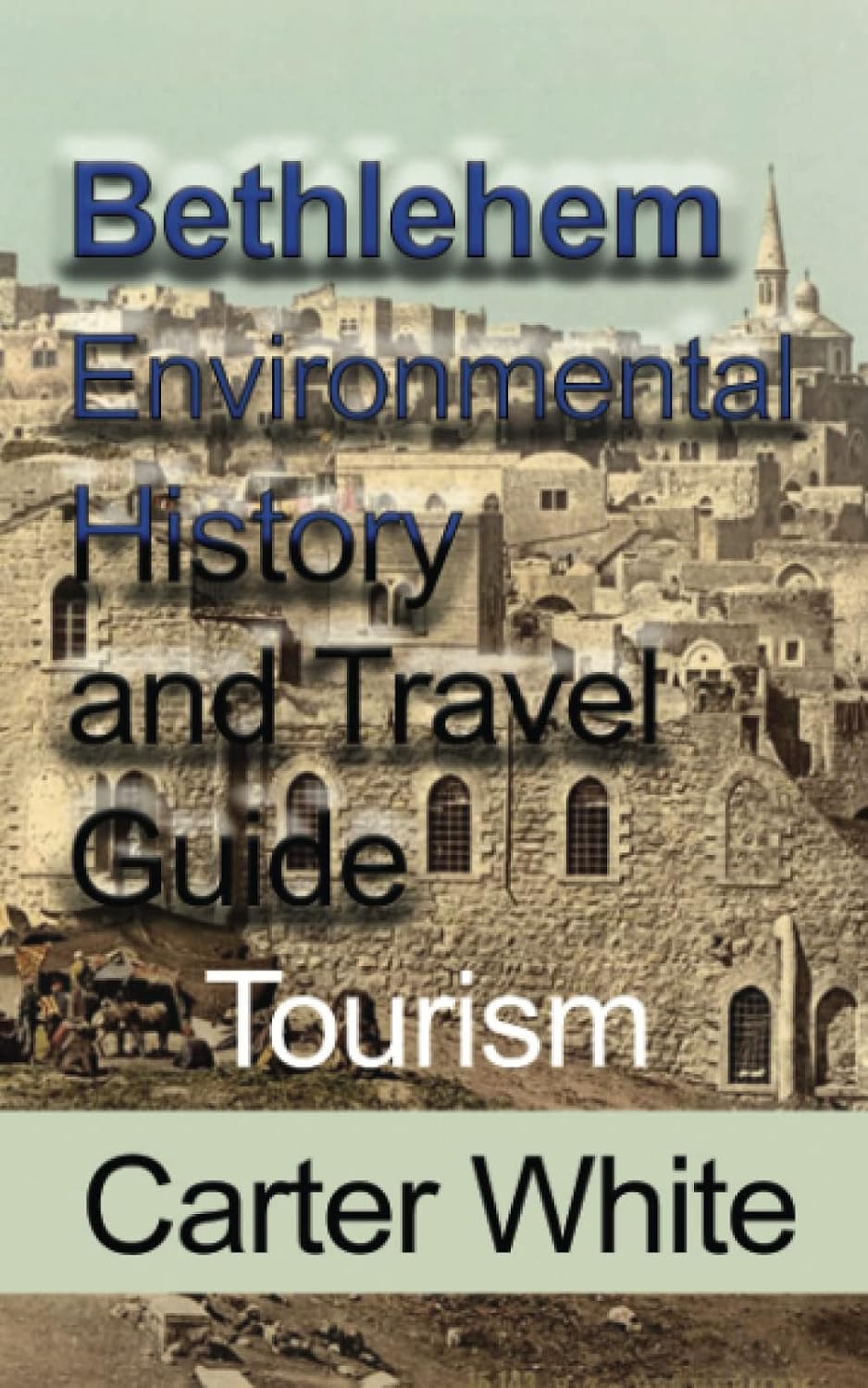 Bethlehem Environmental History and Travel Guide: Tourism