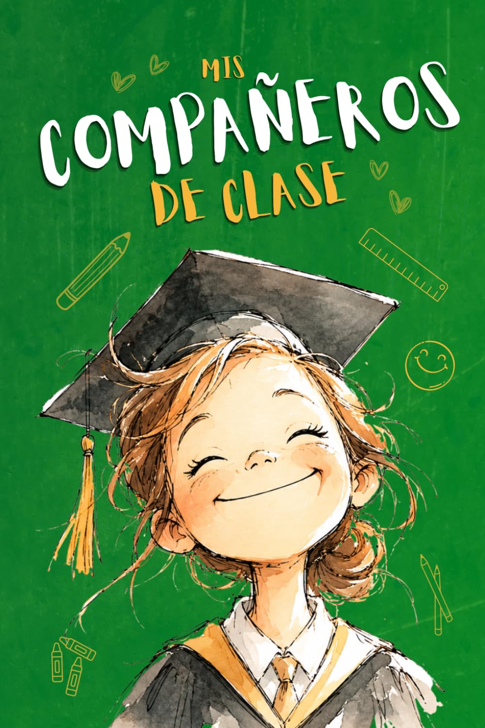 Mis Compañeros de Clase – Edición Niña: Libro de recuerdos con mensajes, firmas, fotos y momentos escolares de compañeros y profesores