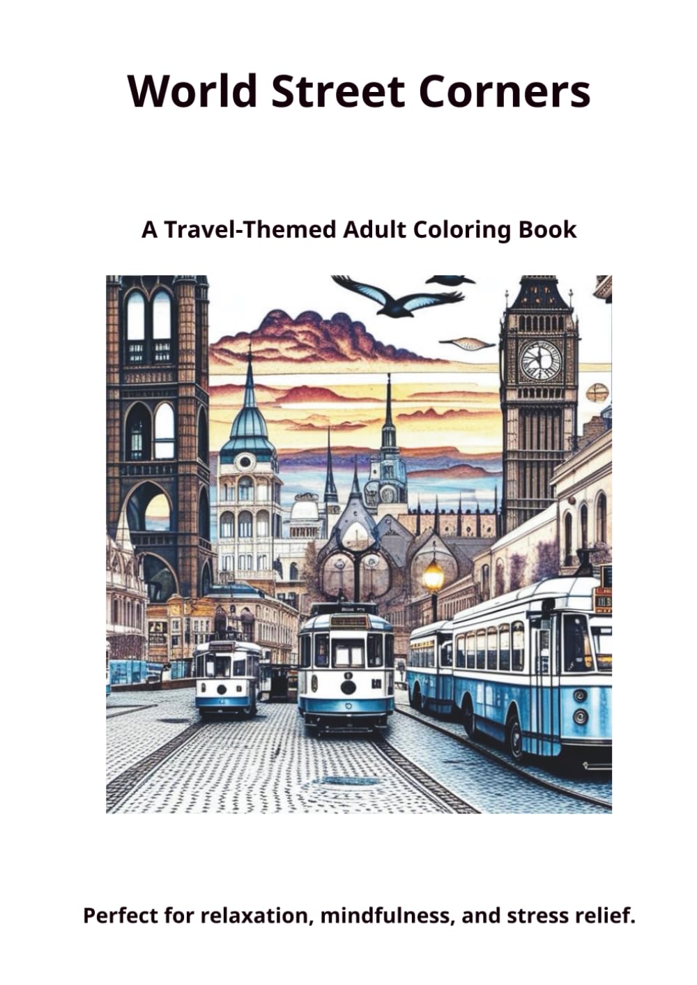 World Street Corners: A Travel-Themed Adult Coloring Book