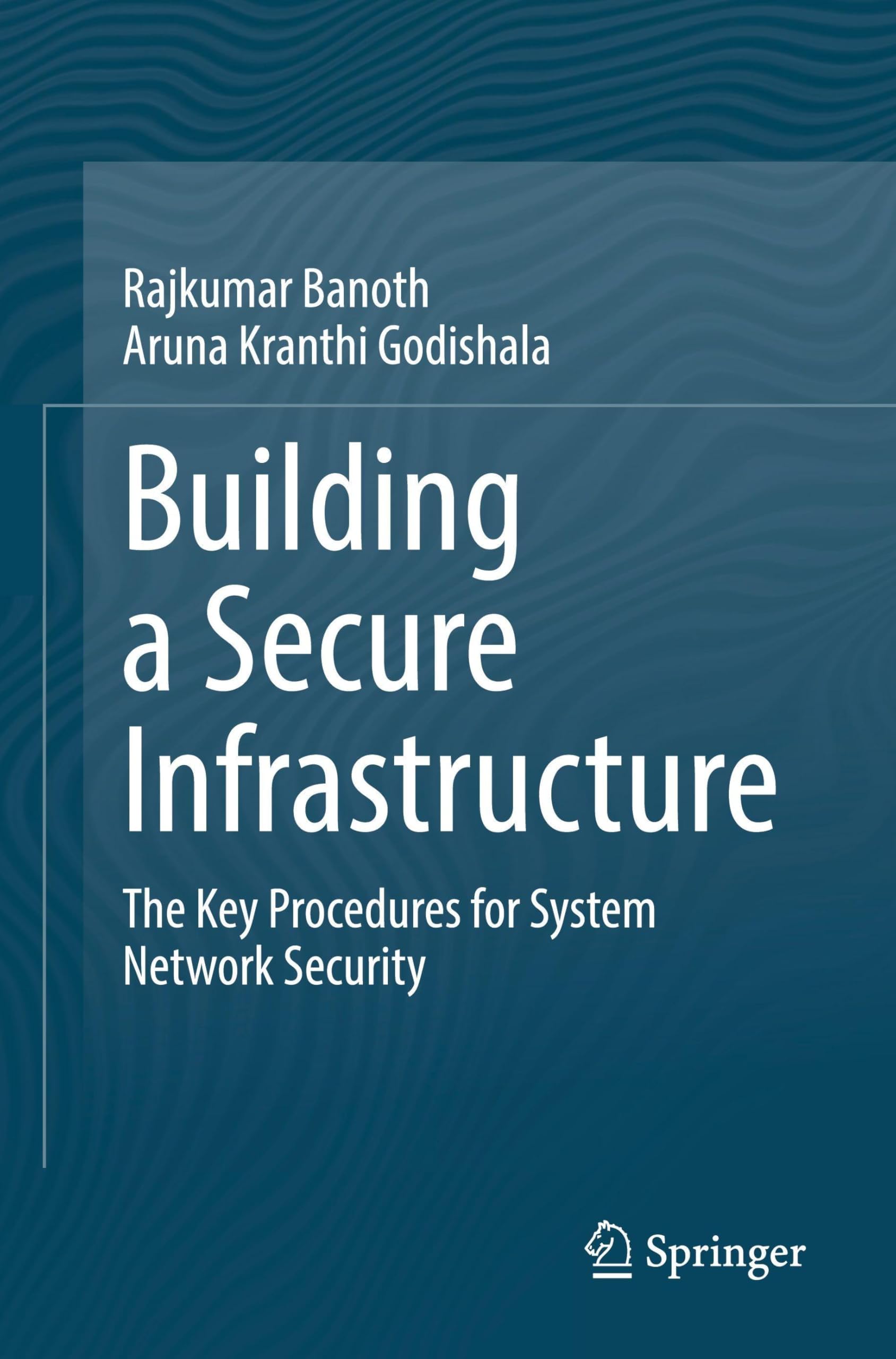 Building a Secure Infrastructure: The key Procedures for System Network Security