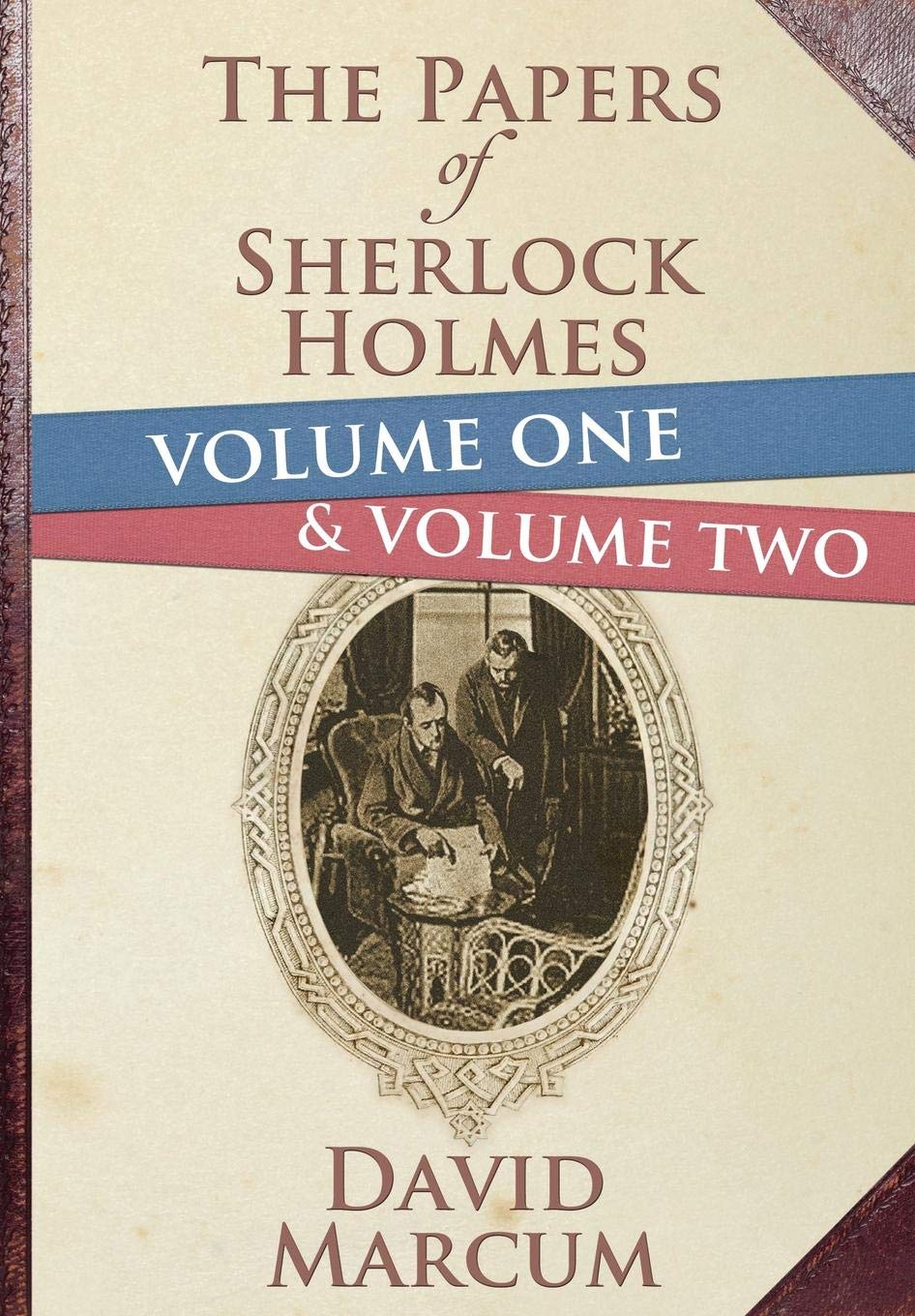 The Papers of Sherlock Holmes Volume 1 and 2 Hardback Edition: Volume 1 & 2