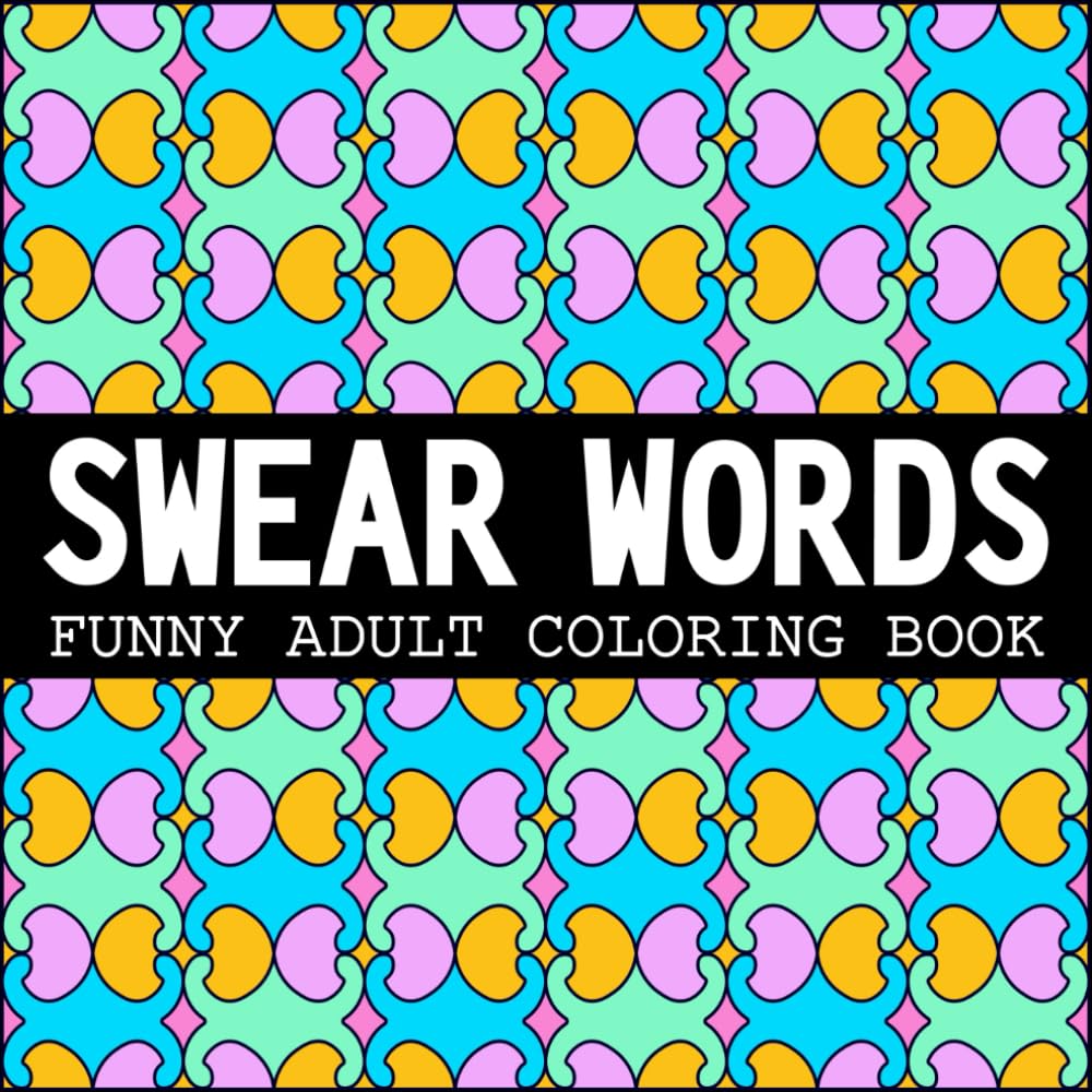 Swear Word Coloring Book Bold and Easy: Groovy & Funny Designs for Stress Relief & Relaxation for Adults