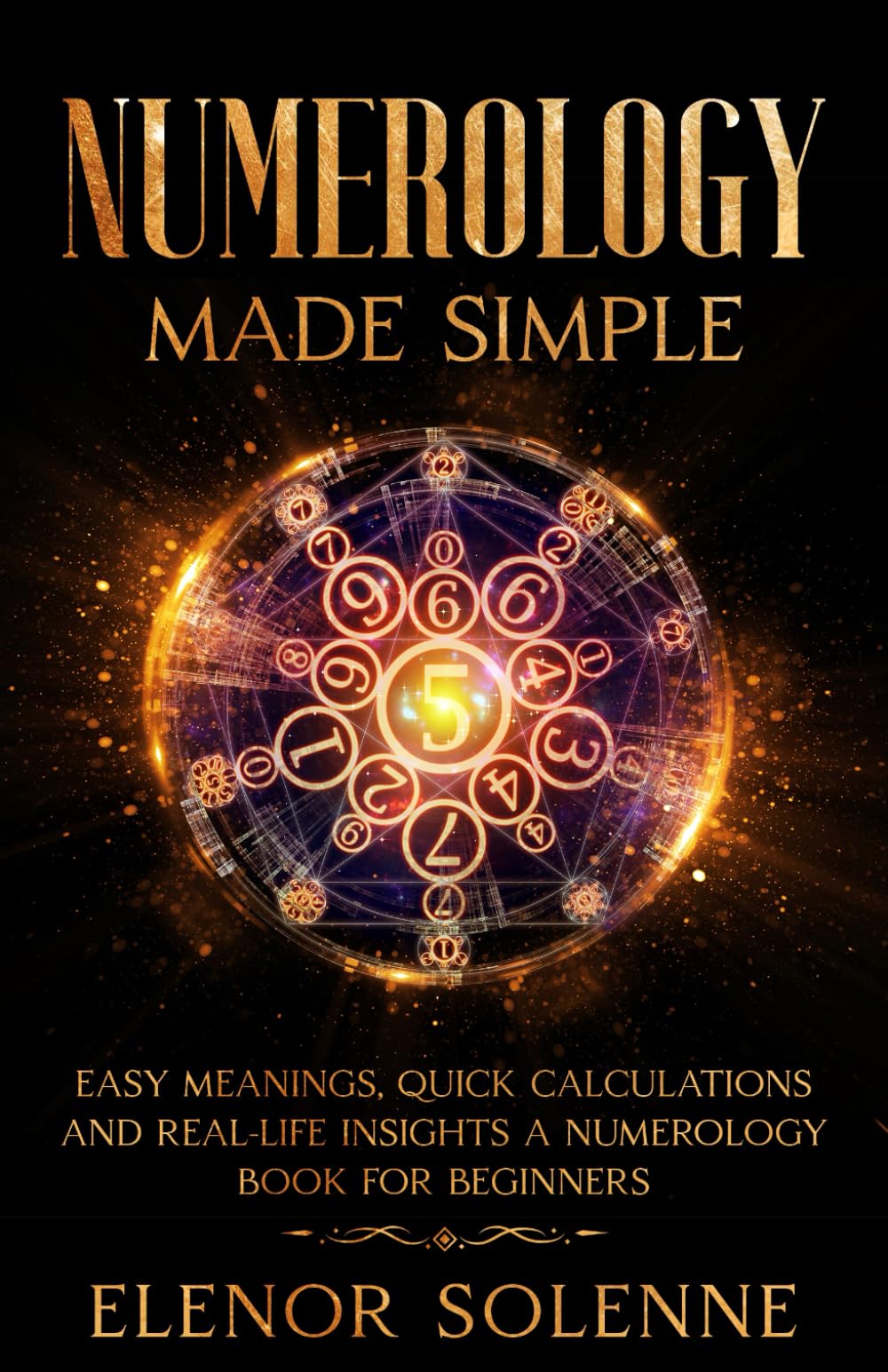 Numerology Made Simple: Easy meanings, quick calculations, and real-life insights, A numerology book for beginners (Symbols & Signs)